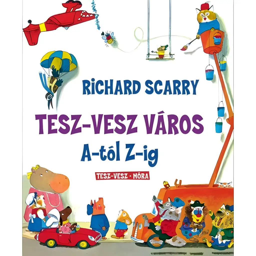 Móra: Richard Scarry - Rázusovo mesto od A po Z