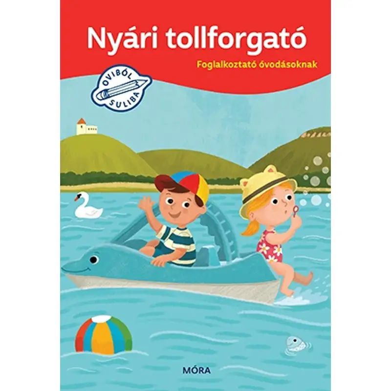 Móra: Nyári tollforgató - Foglalkoztató óvodásoknak kép 1